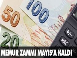 Memur zammı Mayıs'a kaldı 